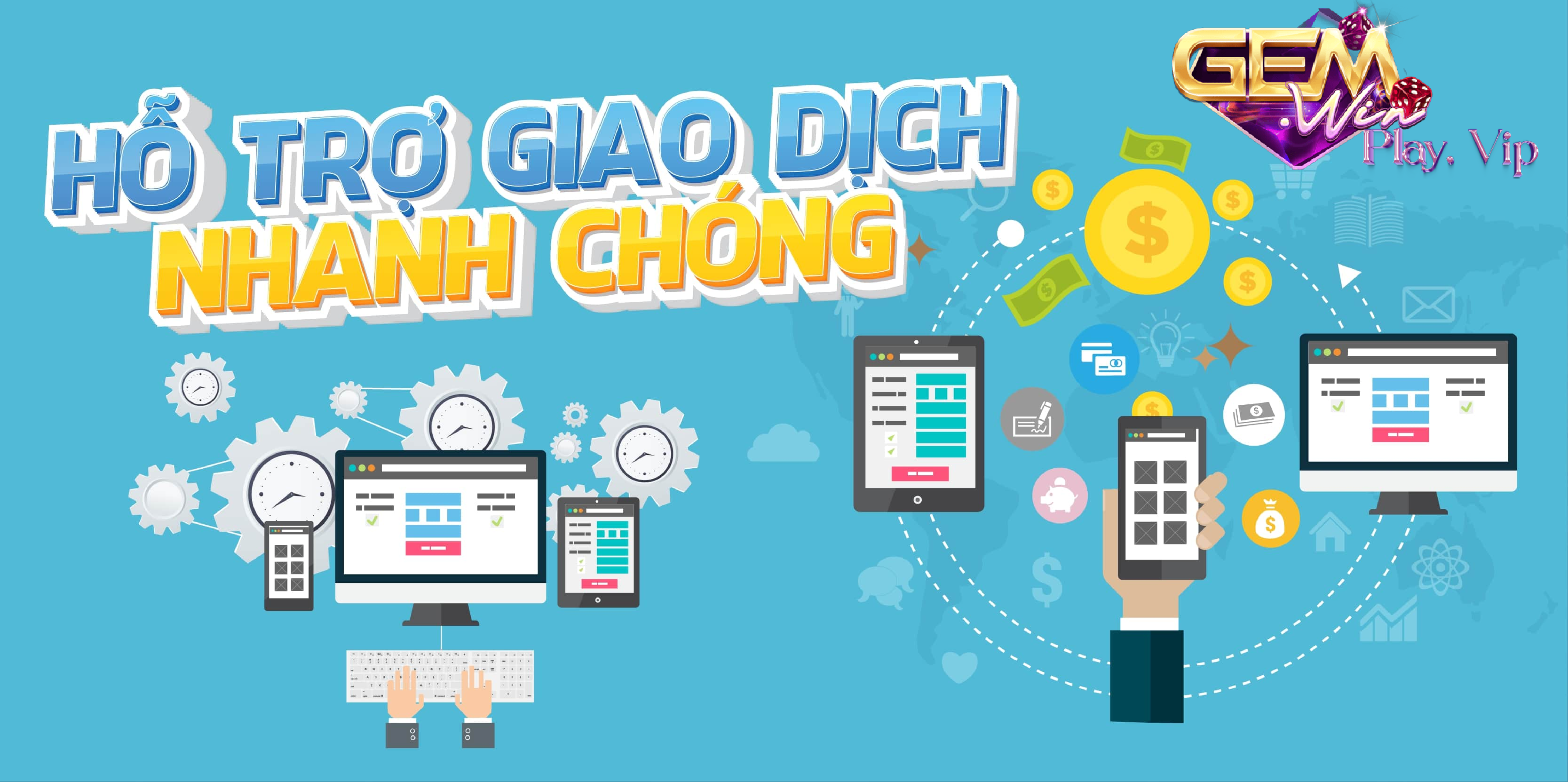 Tải Gemwin hỗ trợ giao dịch nhanh chóng