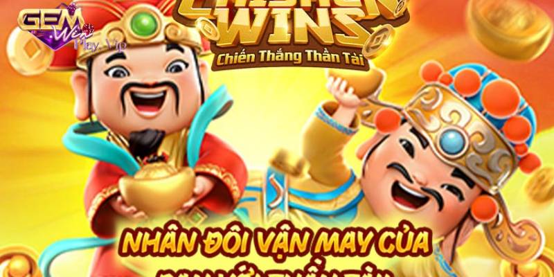 Kinh nghiệm chơi game Thần tài ăn thưởng Gemwin